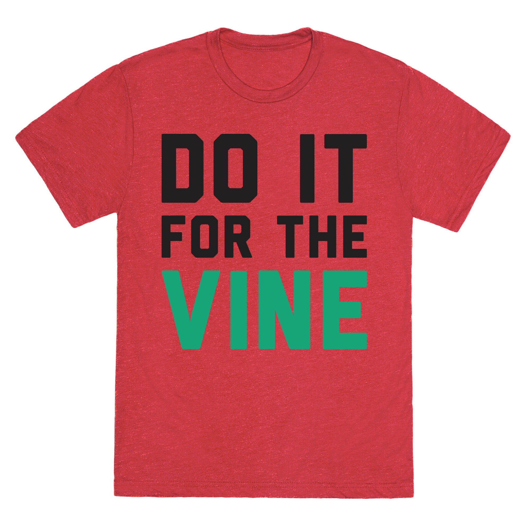 Do It For The Vine Unisex Triblend Tee